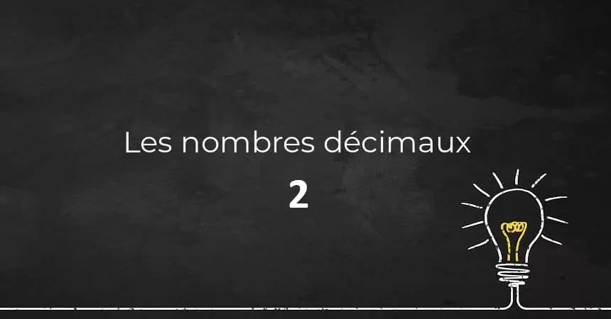 Nombres Décimaux : Exercices corrigés pour la classe de sixième (6ème) #2 15 Exercices corrigés sur les nombres décimaux pour la classe de sixième (6ème) #2